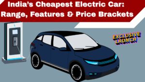 India’s Cheapest Electric Car (2025): Range, Features & On-Road Price Brackets