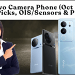 Best Vivo Camera Phone (Oct 2025): Top Picks, OIS/Sensors & Prices