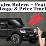 Mahindra Bolero — Features, Mileage & Price Tracker