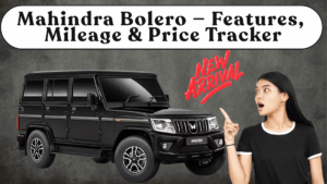 Mahindra Bolero — Features, Mileage & Price Tracker