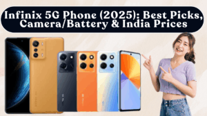 Infinix 5G Phone (2025): Best Picks, Camera/Battery & India Prices