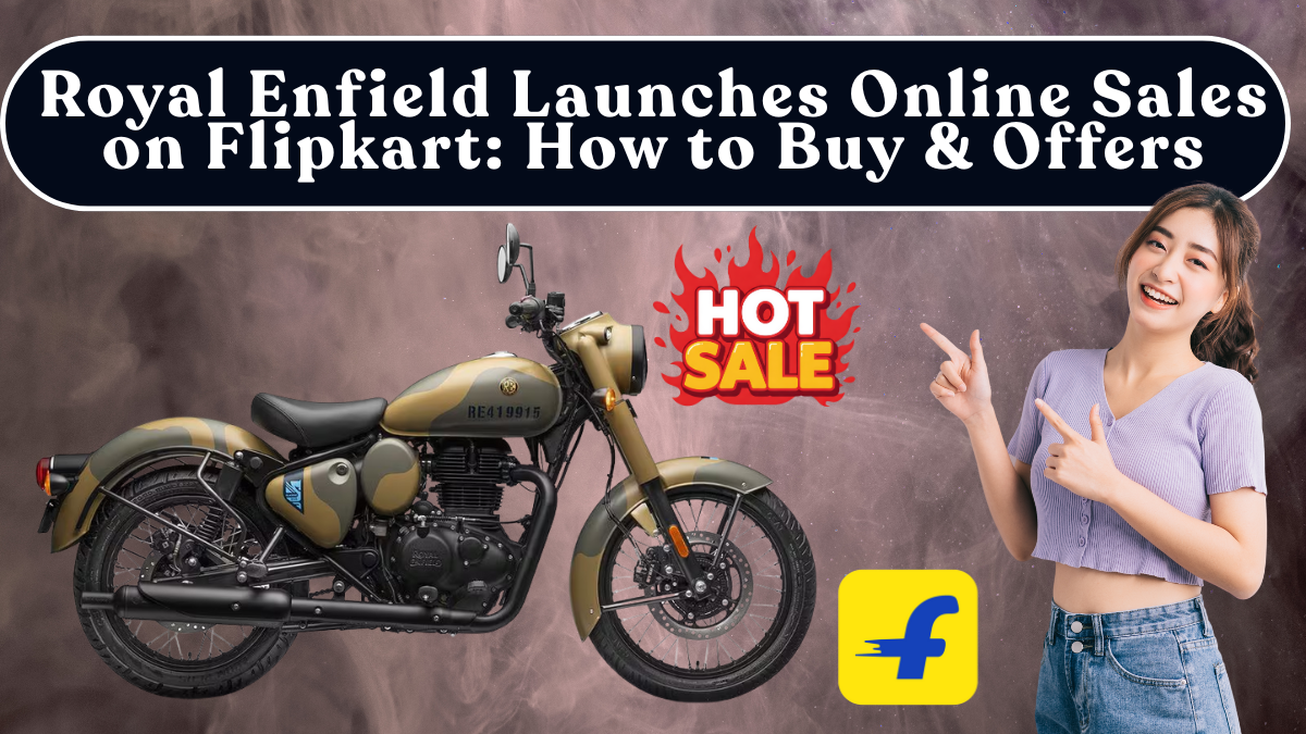 Royal Enfield Launches Online Sales on Flipkart: How to Buy & Offers