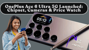 OnePlus Ace 6 Ultra 5G Launched: Chipset, Cameras & Price Watch