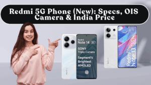 Redmi 5G Phone (New): Specs, OIS Camera & India Price