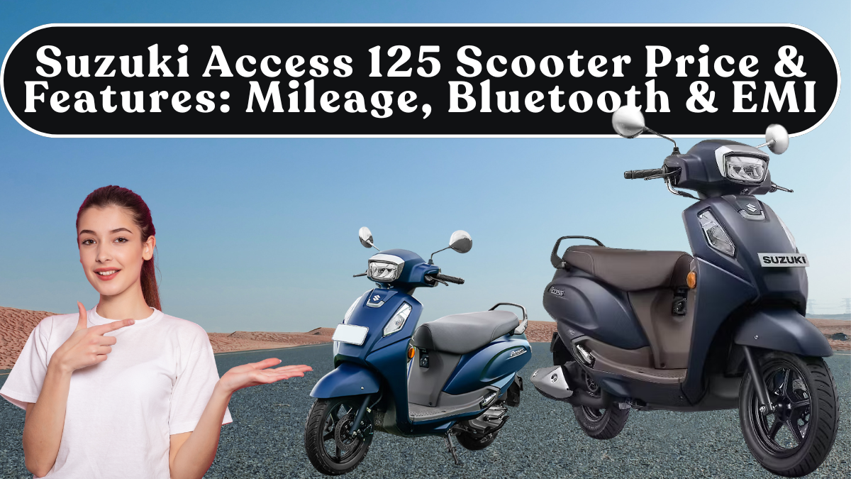 Suzuki Access 125 Scooter Price & Features: Mileage, Bluetooth & EMI