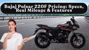 Bajaj Pulsar 220F Pricing: Specs, Real Mileage & Features