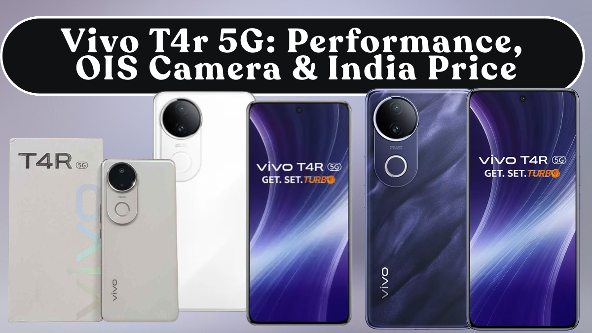 Vivo T4r 5G: Performance, OIS Camera & India Price