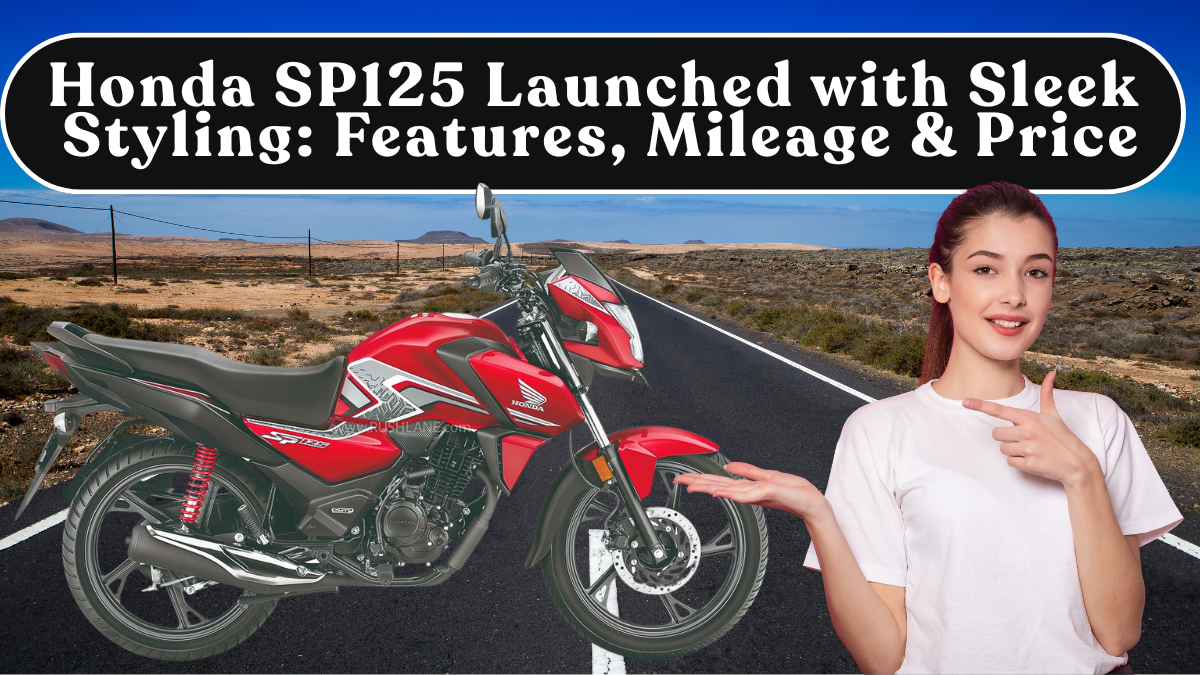 Honda SP125 Launched with Sleek Styling: Features, Mileage & Price