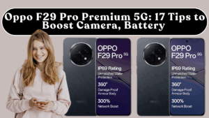 Oppo F29 Pro Premium 5G: 17 Tips to Boost Camera, Battery & Speed (India)