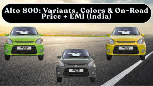 Alto 800: Variants, Colors & On-Road Price + EMI (India)