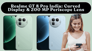 Realme GT 8 Pro India: Curved Display & 200 MP Periscope Lens