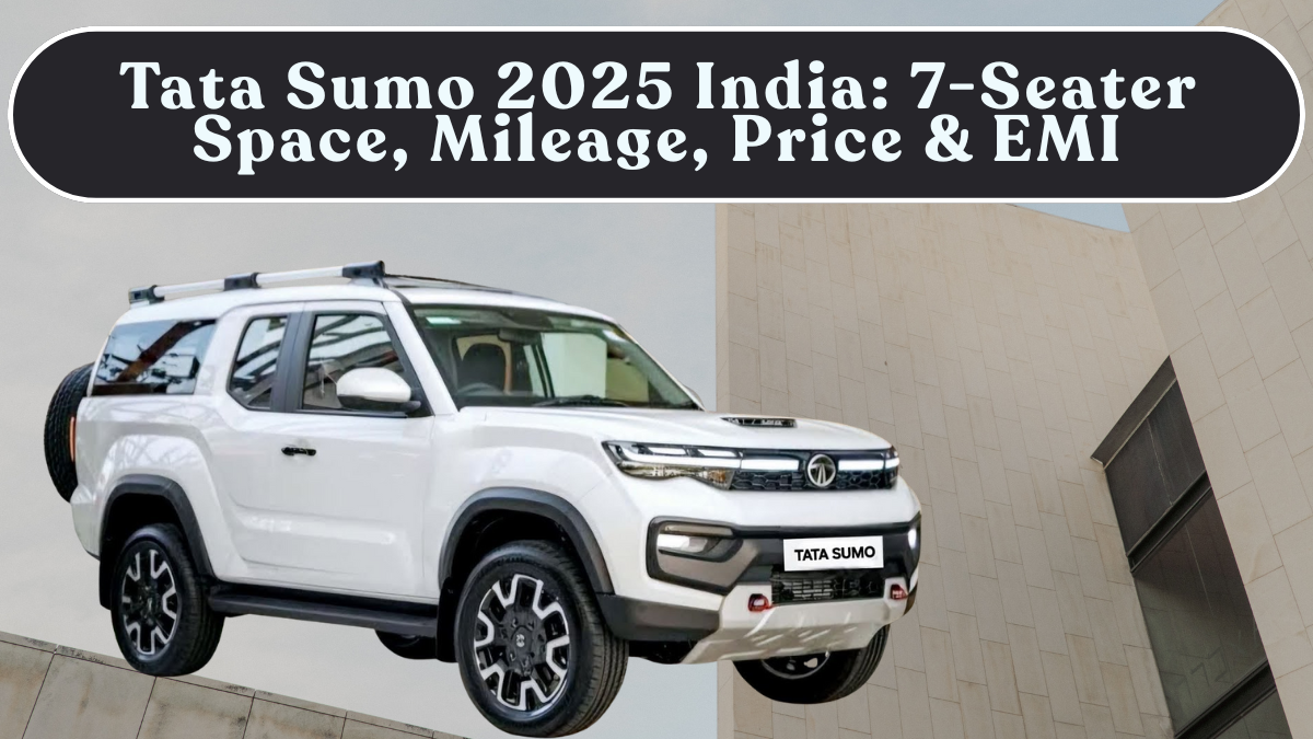 Tata Sumo 2025 India: 7-Seater Space, Mileage, On-Road Price & EMI