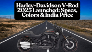 Harley-Davidson V-Rod 2025 Launched: Specs, Colors & India Price