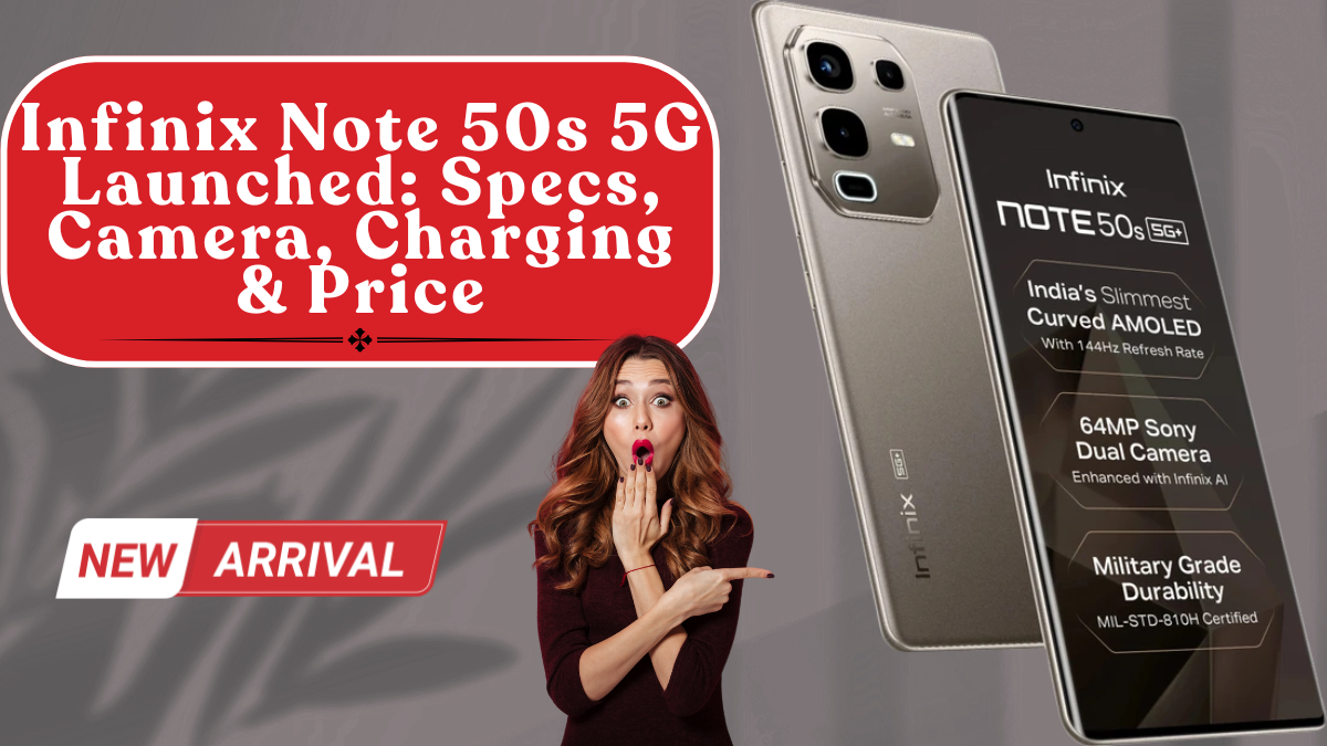Infinix Note 50s 5G Launched: Specs, Camera, Charging & Price