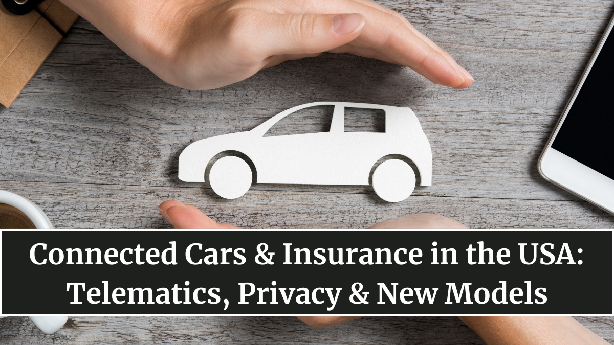 Connected Cars & Insurance in the USA: Telematics, Privacy & New Models