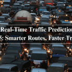 AI-Based Real-Time Traffic Prediction for Cars 2025: Smarter Routes, Faster Travel