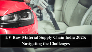 EV Raw Material Supply Chain India 2025: Navigating the Challenges
