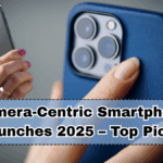 Camera-Centric Smartphone Launches 2025 – Top Picks