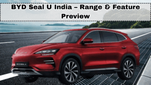 BYD Seal U India – Range & Feature Preview