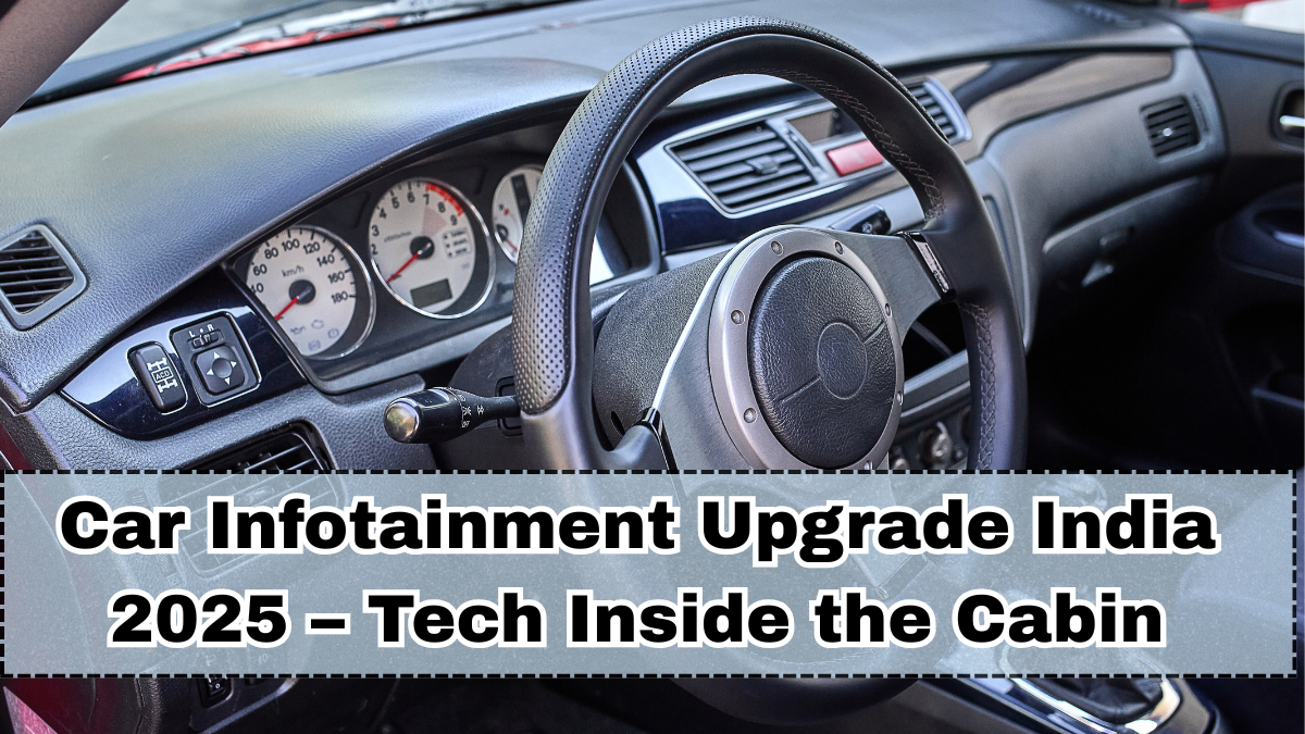 Car Infotainment Upgrade Launches India 2025 – Tech Inside the Cabin