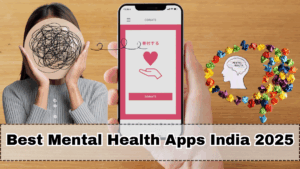 Best Mental Health Apps India 2025