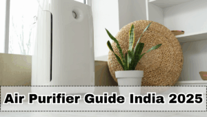 Air Purifier Guide India 2025