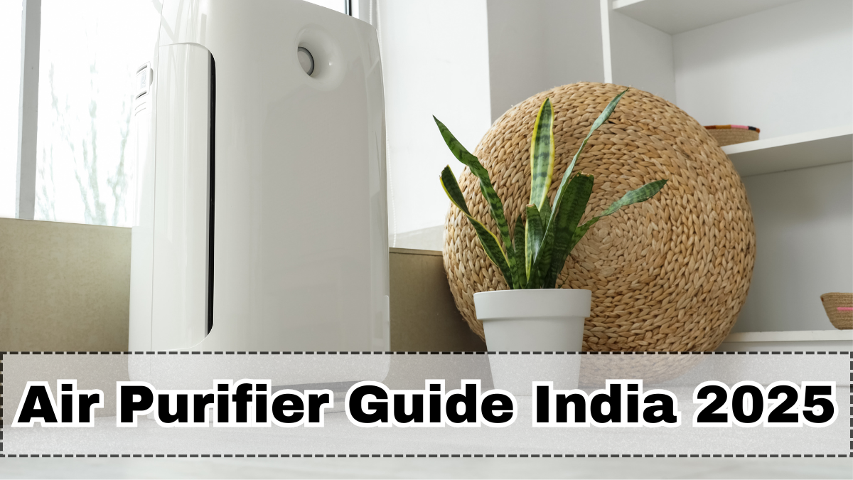 Air Purifier Guide India 2025