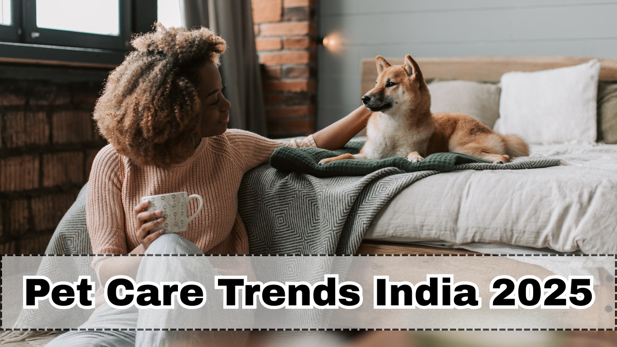 Pet Care Trends India 2025