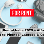 Gadget Rental India 2025 – Affordable Access to Phones, Laptops & Cameras