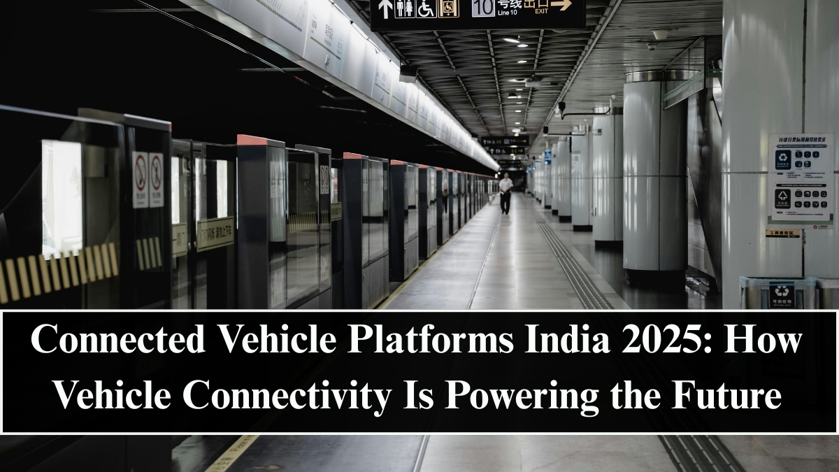 Connected Vehicle Platforms India 2025: How Vehicle Connectivity Is Powering the Future