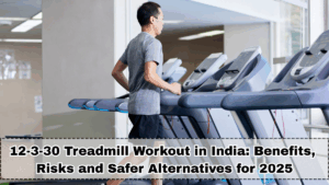 12-3-30 Treadmill Workout in India: Benefits, Risks & Safer Alternatives for 2025