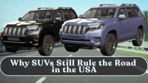 Why SUVs Still Rule the Road in the USA