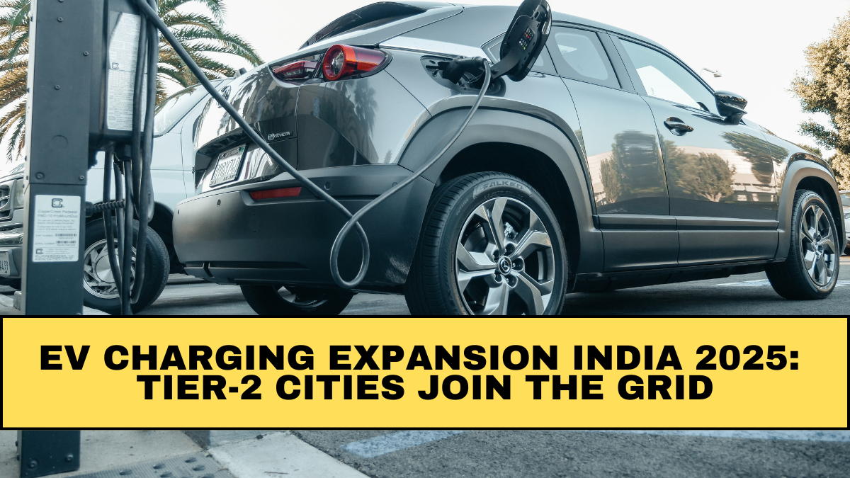EV Charging Expansion India 2025: Tier-2 Cities Join the Grid