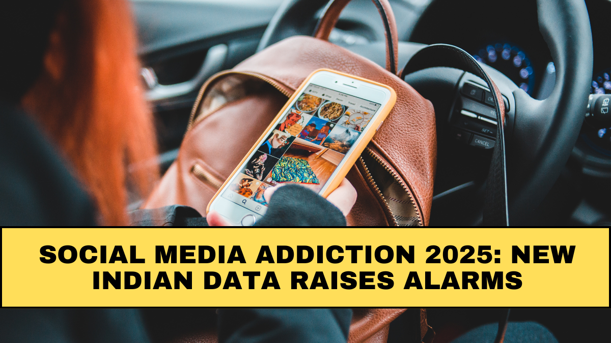 Social Media Addiction 2025: New Indian Data Raises Alarms