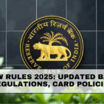 RBI New Rules 2025: Updated Banking Regulations, Card Policies & Customer Guidelines
