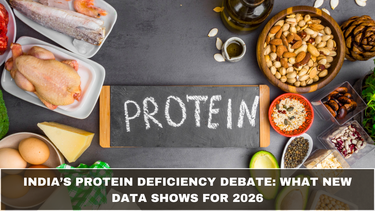 India’s Protein Deficiency Debate: What New Data Shows for 2026