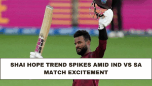 Shai Hope Trend Spikes Amid IND vs SA Match Excitement