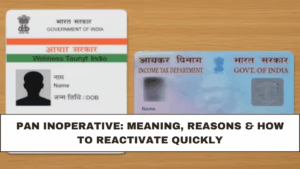 PAN Inoperative: Meaning, Reasons & How to Reactivate Quickly