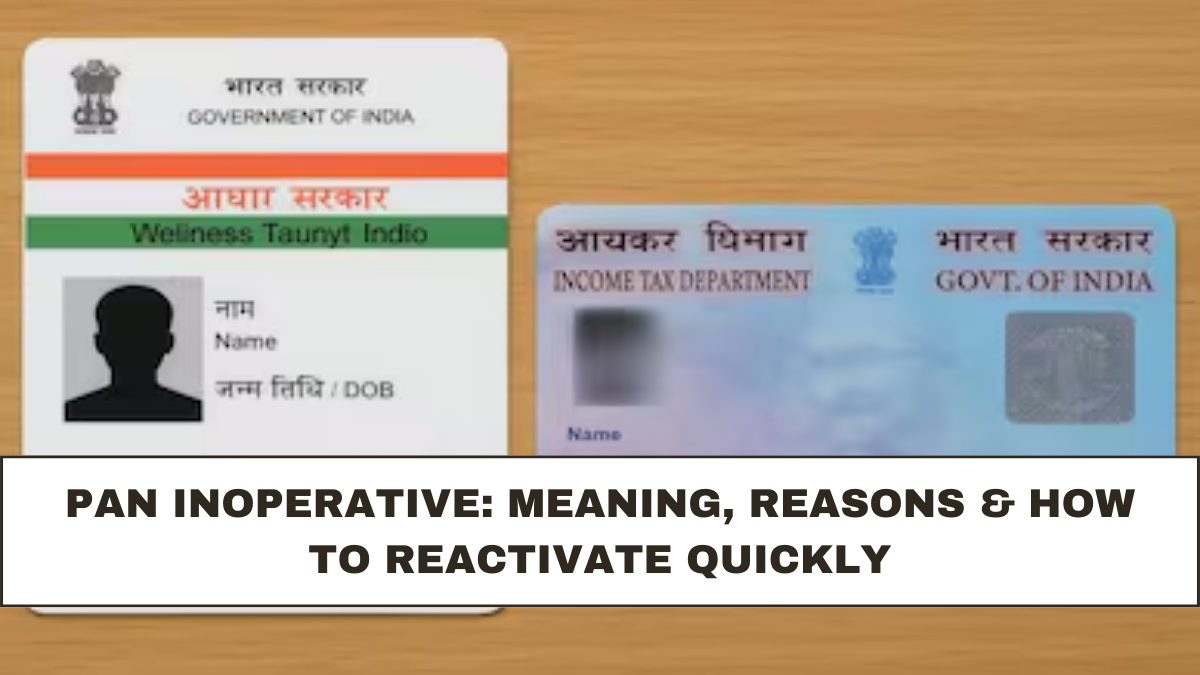 PAN Inoperative: Meaning, Reasons & How to Reactivate Quickly