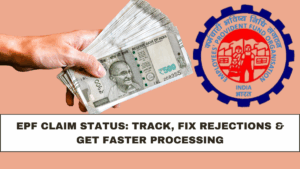 EPF Claim Status: Track, Fix Rejections & Get Faster Processing