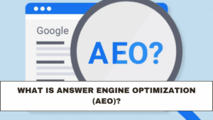What Is Answer Engine Optimization (AEO)?