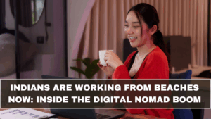 Indians Are Working from Beaches Now: Inside the Digital Nomad Boom