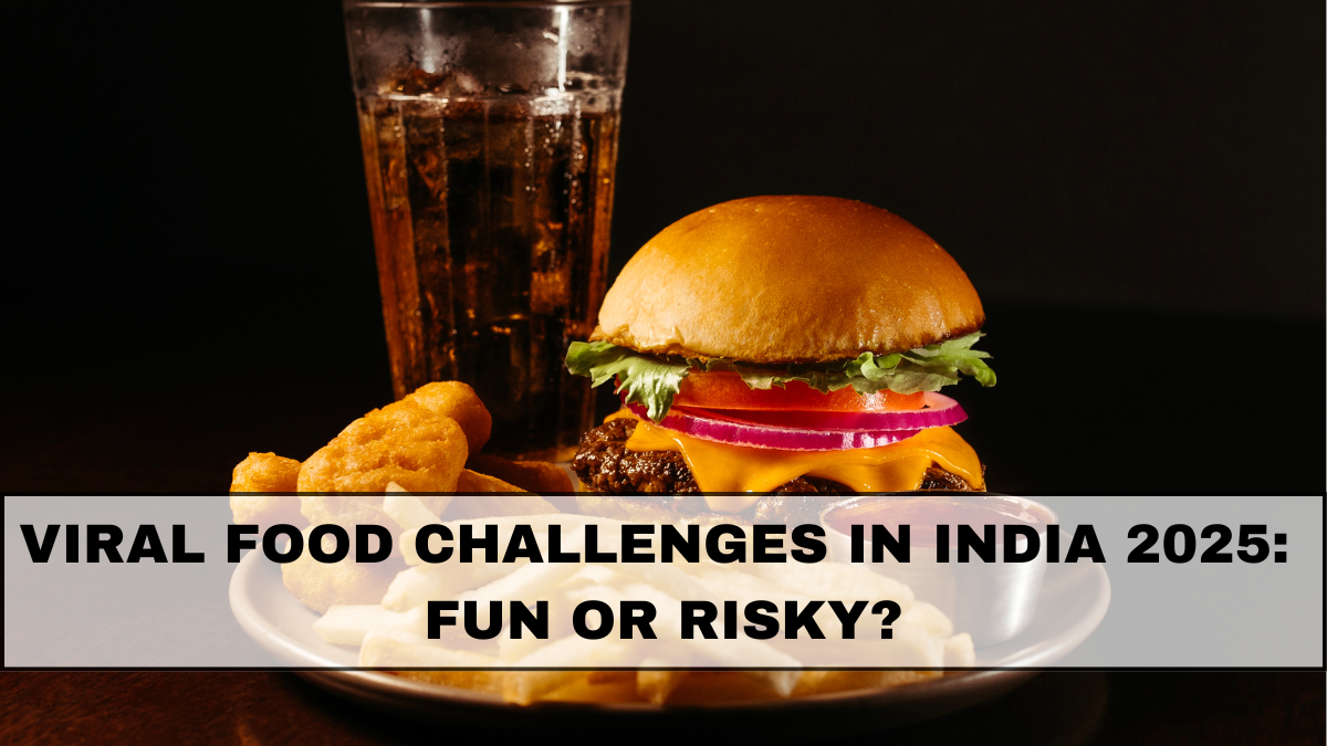 Viral Food Challenges in India 2025: Fun or Risky?