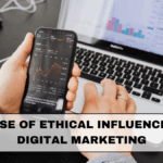 The Rise of Ethical Influencers in Digital Marketing | 2025 Trend Explained