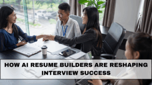 How AI Resume Builders Are Reshaping Interview Success in 2025