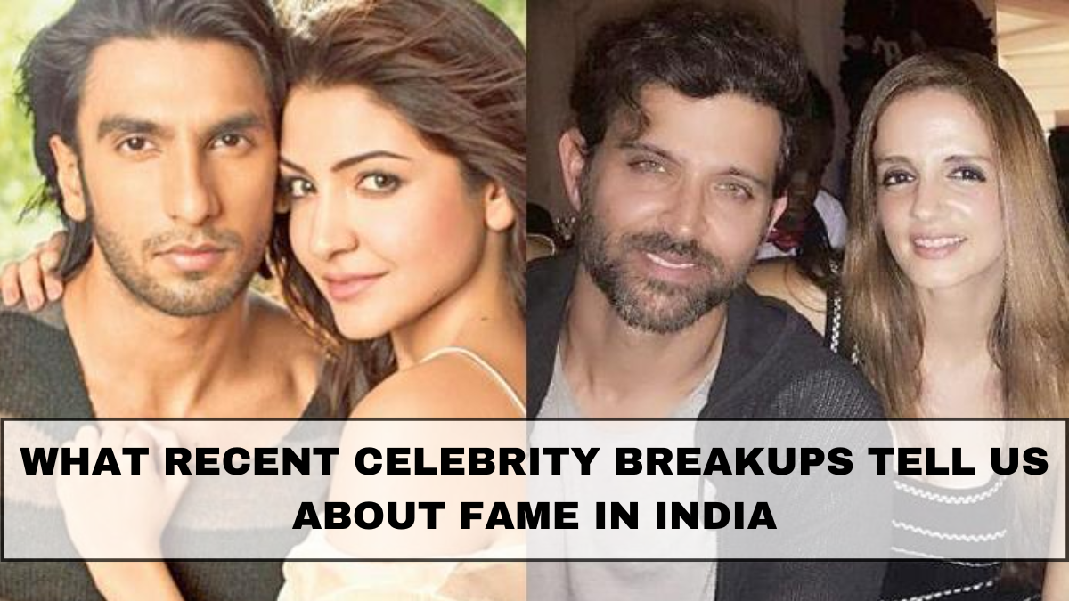 What Recent Celebrity Breakups Tell Us About Fame in India