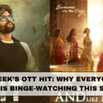 The Week’s OTT Hit: Why Everyone in India Is Binge-Watching This Series