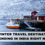 Top Winter Travel Destinations Trending in India Right Now