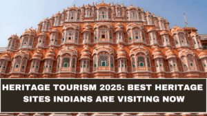 Heritage Tourism 2025: Best Heritage Sites Indians Are Visiting Now