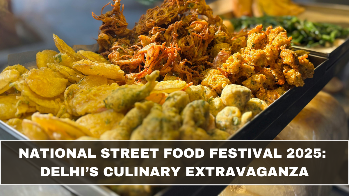 National Street Food Festival 2025: Delhi’s Culinary Extravaganza